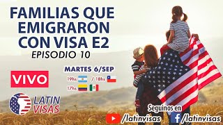 Familias que Emigraron con Visa E2 - Se Casaron en los EEUU