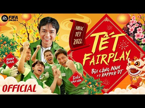 TẾT FAIRPLAY - @Bùi Công Nam x rap DT x VRT - Nhạc Tết 2022 - FIFA ONLINE 4 [Music Video]