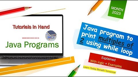 java program to print multiples of 2 | using while loop explained with examples #java