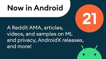 Now in Android: 21 - A Reddit AMA, articles, videos, and samples, AndroidX releases, and more!