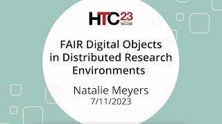 HTC23 FAIR Digital Objects in Distributed Research Environments