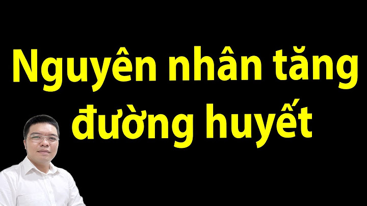 Nguyên nhân gây tăng đường huyết do bị nhiễm trùng