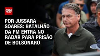 Batalhão da PM entra no radar para prisão de Jair Bolsonaro | CNN PRIME TIME