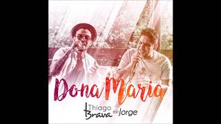 Thiago Brava featuring Jorge - Dona Maria () Resimi