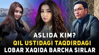 QIL USTIDAGI TAQDIR 2 - LOBAR ASLIDA KIM? YOSHI NECHIDA? Aziza Rajabova xaqida malumot!