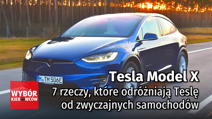 Tesla Model X - 7 rzeczy, które odróżniają Teslę od zwyczajnych samochodów -  Test PL
