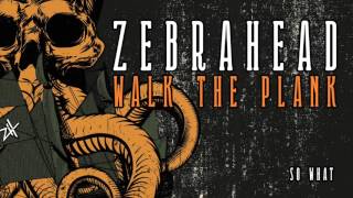 Video thumbnail of "Zebrahead - So What"