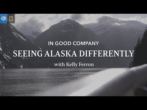 Seeing Alaska Differently with Kelly Ferron | In Good Company | Lindblad Expeditions