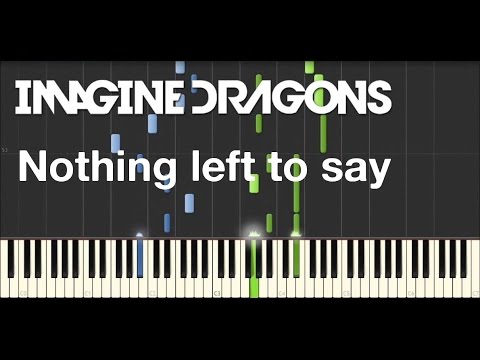 Imagine Dragons - Nothing Left To Say (Piano Synthesia)