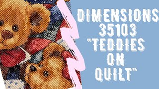 &quot;Teddieas on Quilt&quot; 35103 Dimensions. Обзор готовой работы. Вышивка крестом.