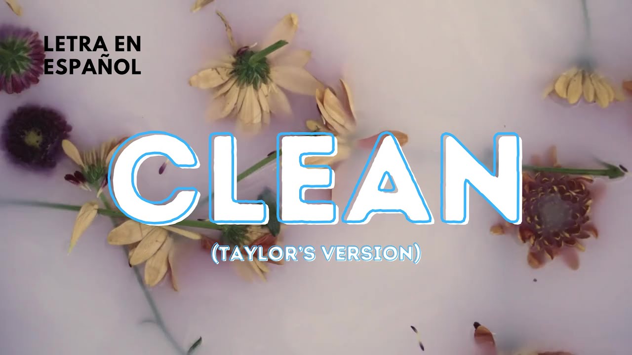 Taylor Swift - Clean (Taylor's Version) (letra en español) (español ...