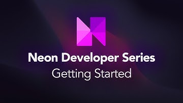 Getting Started with the Neon - Neon Developer Series
