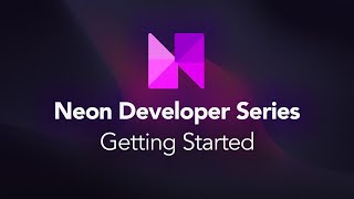 Getting Started with the Neon - Neon Developer Series