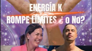 ENERGÍA K, qué es, para qué, ¿ROMPE LÍMITES?