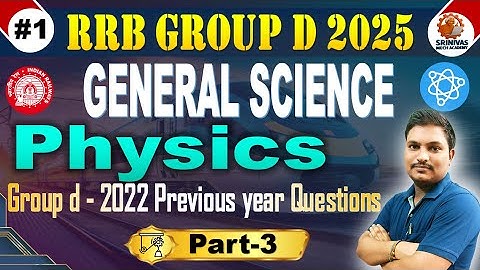 Group D Physics PYQ Part 3 | Group d Science Previous Year Questions Discussion #SRINIVASMechAcademy