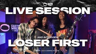 EASTERN WOLVES MEDIA - LOSER FIRST LIVE SESSION AND INTERVIEW