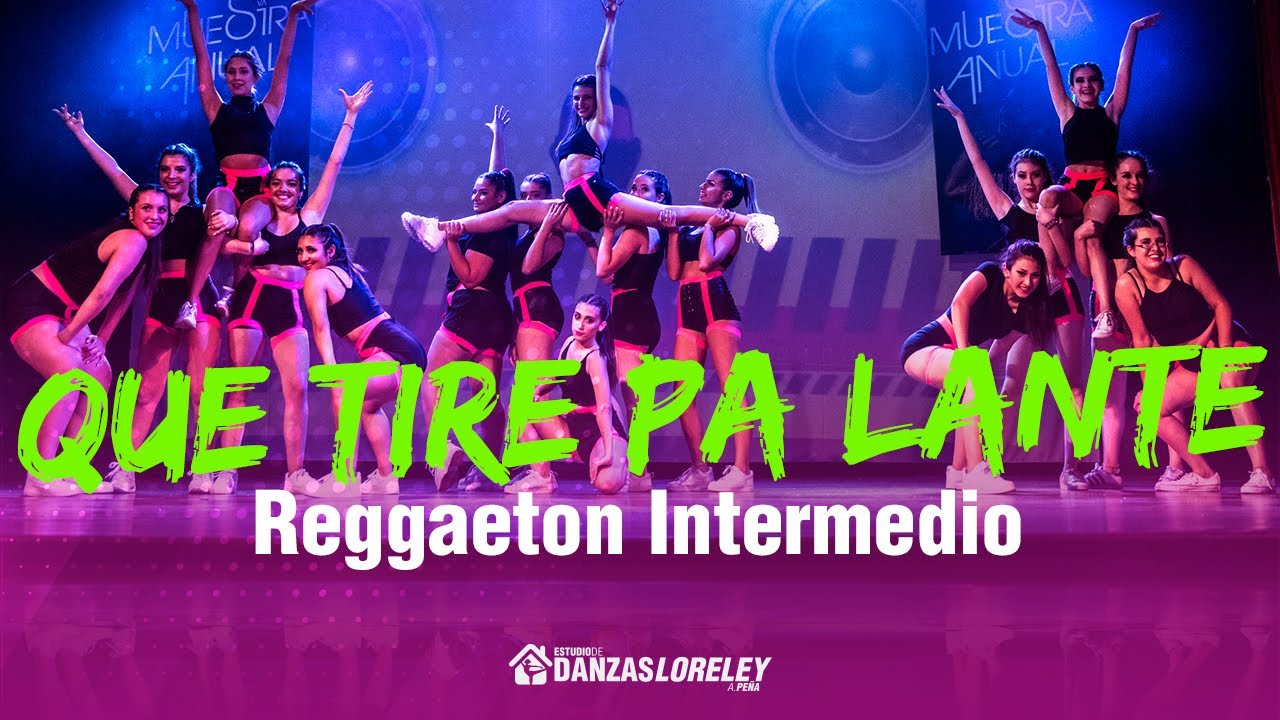 🔥 COREOGRAFIA | QUE TIRE PA LANTE - Reggaeton