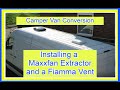 Convert a Van- VW Crafter Camper Conversion - Video 4 - Maxxfan Deluxe and Fiamma vent installation