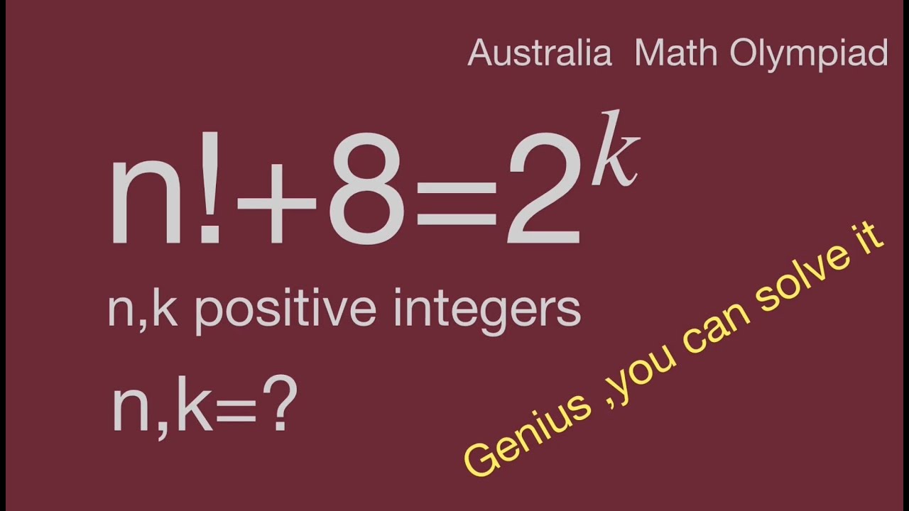 Australia Math Olympiad,n!+8=2^k,factorial equation,algebra problems ...