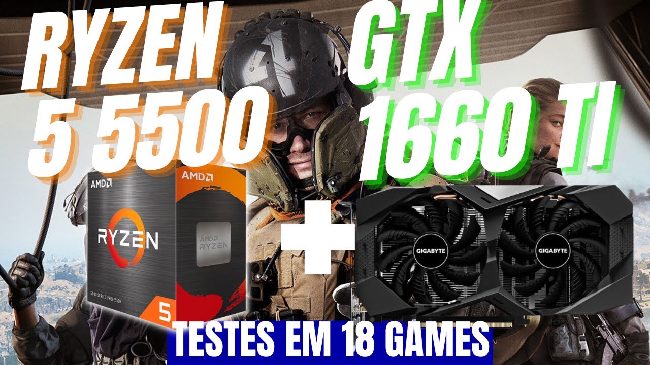 Ryzen 5 5500 + GTX1660 ti - Testes em 18 games - YouTube