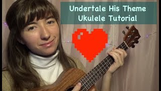 His Theme Undertale Ukulele Tutorial