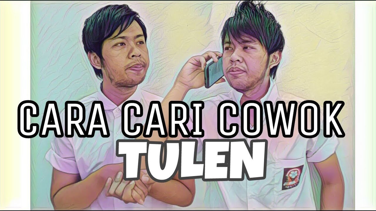Cara Puaskan Lelaki CARA CARI COWOK TULEN - YouTube