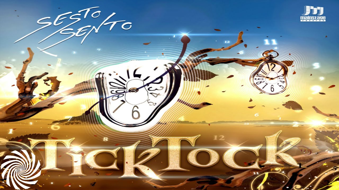 Sesto Sento - Tick Tock - YouTube