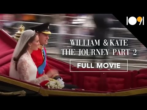 William & Kate: The Journey, Part 2 (FULL MOVIE)