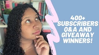 400+ Subscribers Q&A + Giveaway Winners!