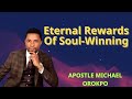Eternal Rewards Of Soul-Winning | APOSTLE MICHAEL OROKPO