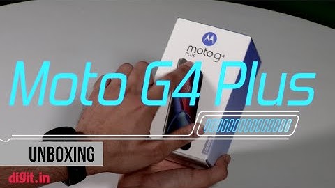 Moto G4 Plus Unboxing | Digit.in