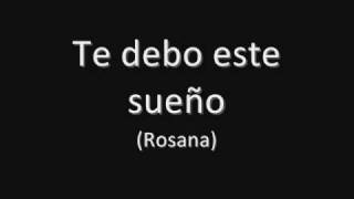 Miniatura de vídeo de "Te debo este sueño (Rosana)"