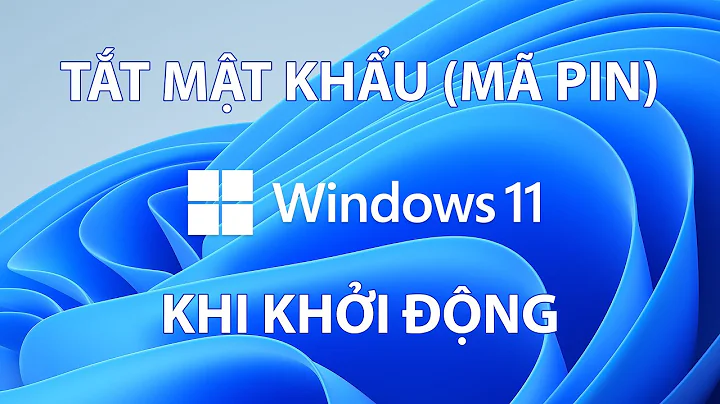 Tắt mật khẩu (Mã PIN) đăng nhập khi khởi động Windows 11 + Windows 10