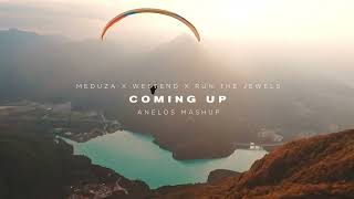 Meduza X Westend X Run The Jewels - Coming Up Anelos Mashup