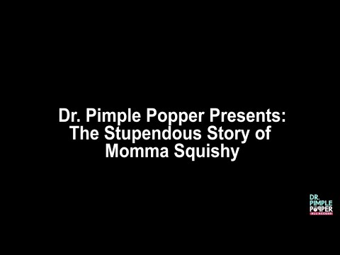 Dr. Pimple Popper Presents: The Stupendous Story of Momma Squishy - Dr. Pimple Popper Presents: The Stupendous Story of Momma Squishy