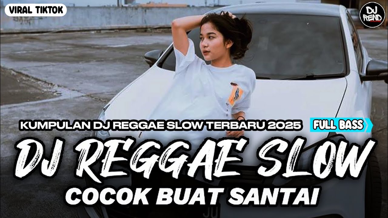 KUMPULAN DJ REGGAE SANTAI FULL BASS 🔥 DJ CAMPURAN REGGAE SLOW TERBARU VIRAL TIK TOK🎵