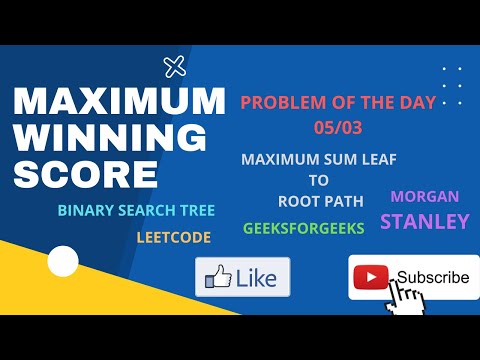 Maximum Winning Score || Max. sum leaf to root path || GeeksForGeeks POTD 05/03 || Leetcode || Tree
