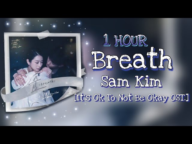 Sam Kim - Breath [It's Okay To Not Be Okay OST.] || Full Lyrics Han/Rom/Ina | 1 HOUR class=