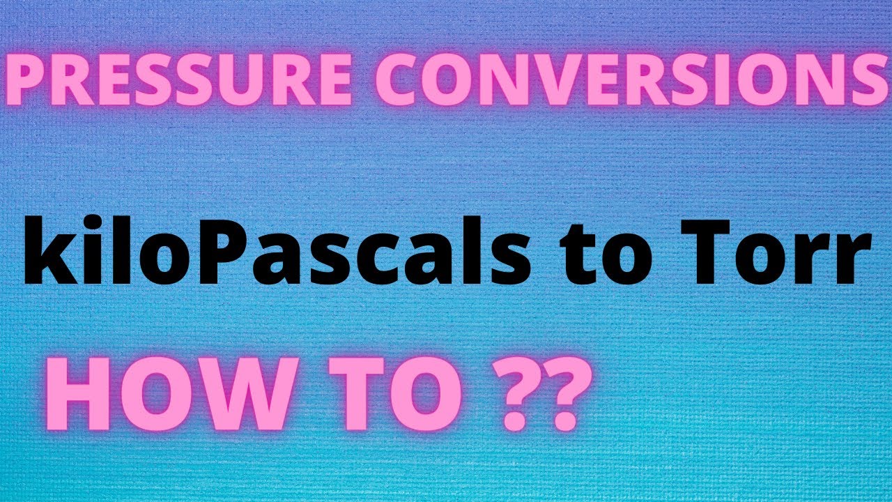 How To Do Pressure Units Conversion KPa To Torr PHYSICAL CHEMISTRY How To Do Pressure Units Conversion KPa To Torr PHYSICAL CHEMISTRY