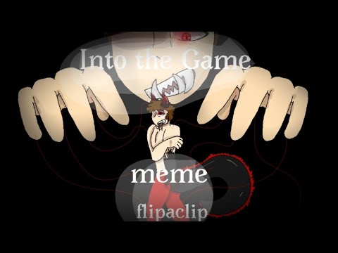 into-the-game--meme--●flipaclip●