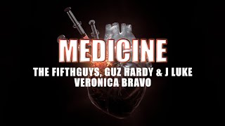 Download Lagu The FifthGuys, Guz Hardy \u0026 J Luke \u0026 Veronica Bravo - Medicine MP3