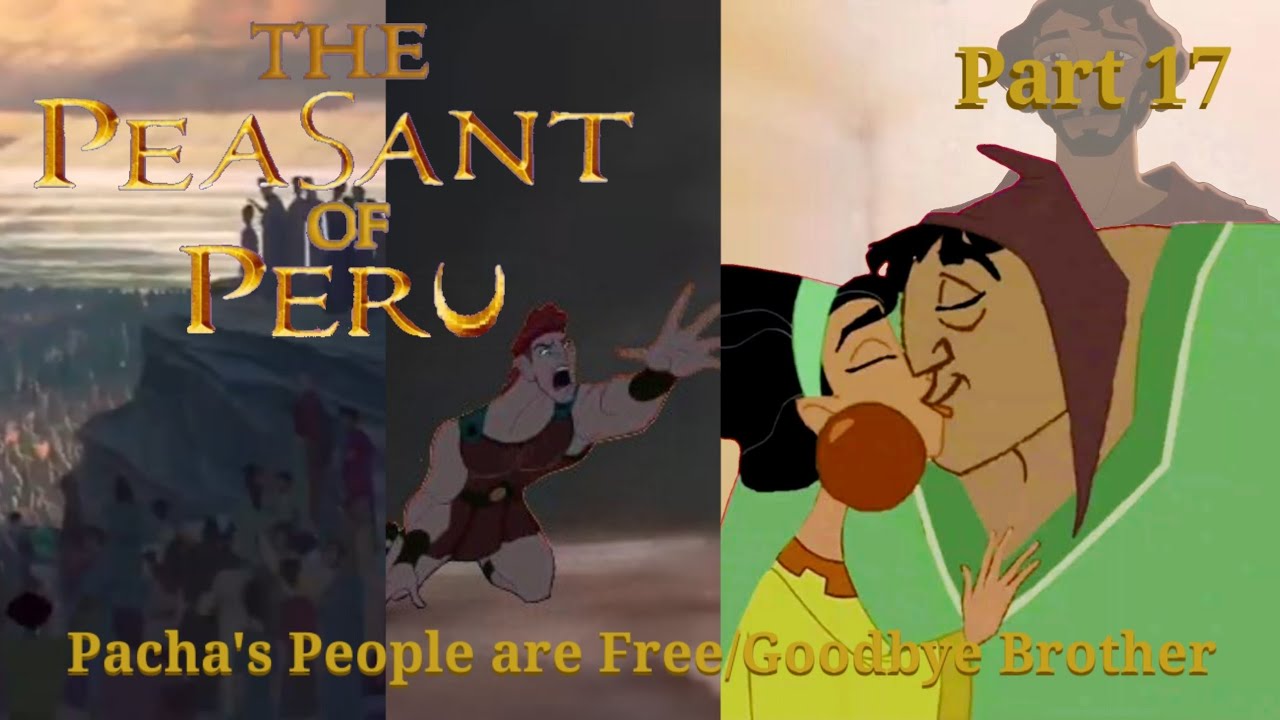 The Peasant of Peru Part 17 — Pacha's People are Free/Goodbye Brother