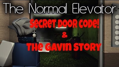 Roblox- The Normal Elevator Secret Door Code! / Gavin Story