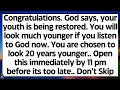 🧾Congratulations. God says, your youth is being restored. You will look much younger if you listen..
