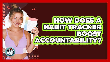 How Does A Habit Tracker Boost Accountability? - Habit Hacks Hub