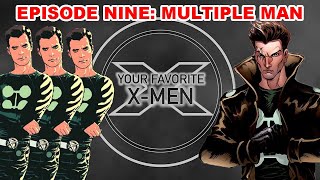 Your Favorite X-Men - Multiple Man w/ UltimateChance