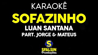 SOFAZINHO - Luan Santana Part. Jorge & Mateus (KARAOKÊ VERSION)