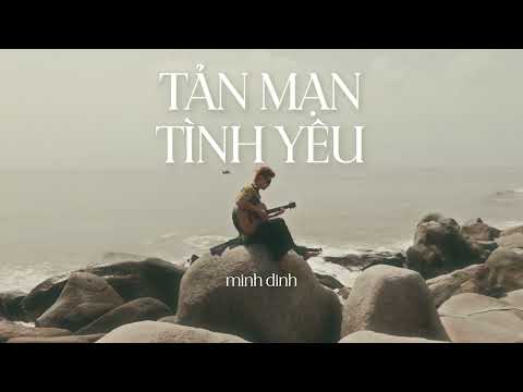 Minh Đinh - Tản Mạn Tình Yêu | Album Giảm Các Cảm Giác
