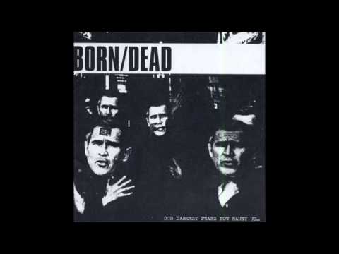 Born/Dead - Our Darkest Fears Now Haunt Us... - 2003 (Full album)