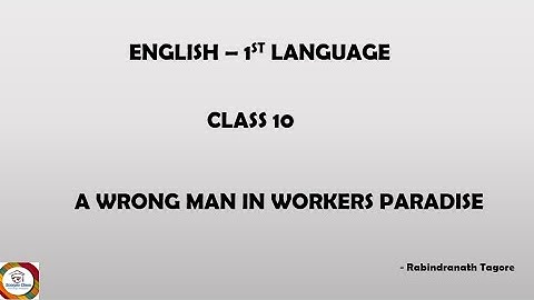 KSEEB I A WRONG MAN IN WORKERS PARADISE EXPLANATION I FIRST LANGUAGE ENGLISH I SSLC REVISED 2025